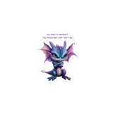 Snarky Dragon - You think I'm sarcastic?  Bubble-free stickers