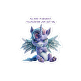 Snarky Dragon - You think I'm sarcastic?  Bubble-free stickers