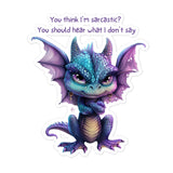 Snarky Dragon - You think I'm sarcastic? Bubble-free stickers