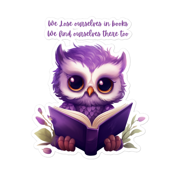 Cute Owl - We lose ourselves in books - we find ourselves there too  Bubble-free stickers